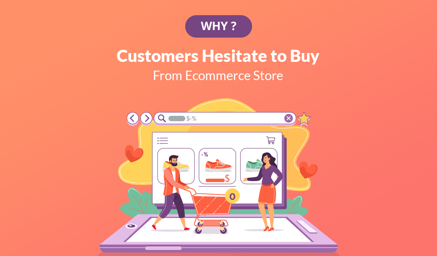 Reasons Why Customers Hesitate to Buy From Your Ecommerce Store