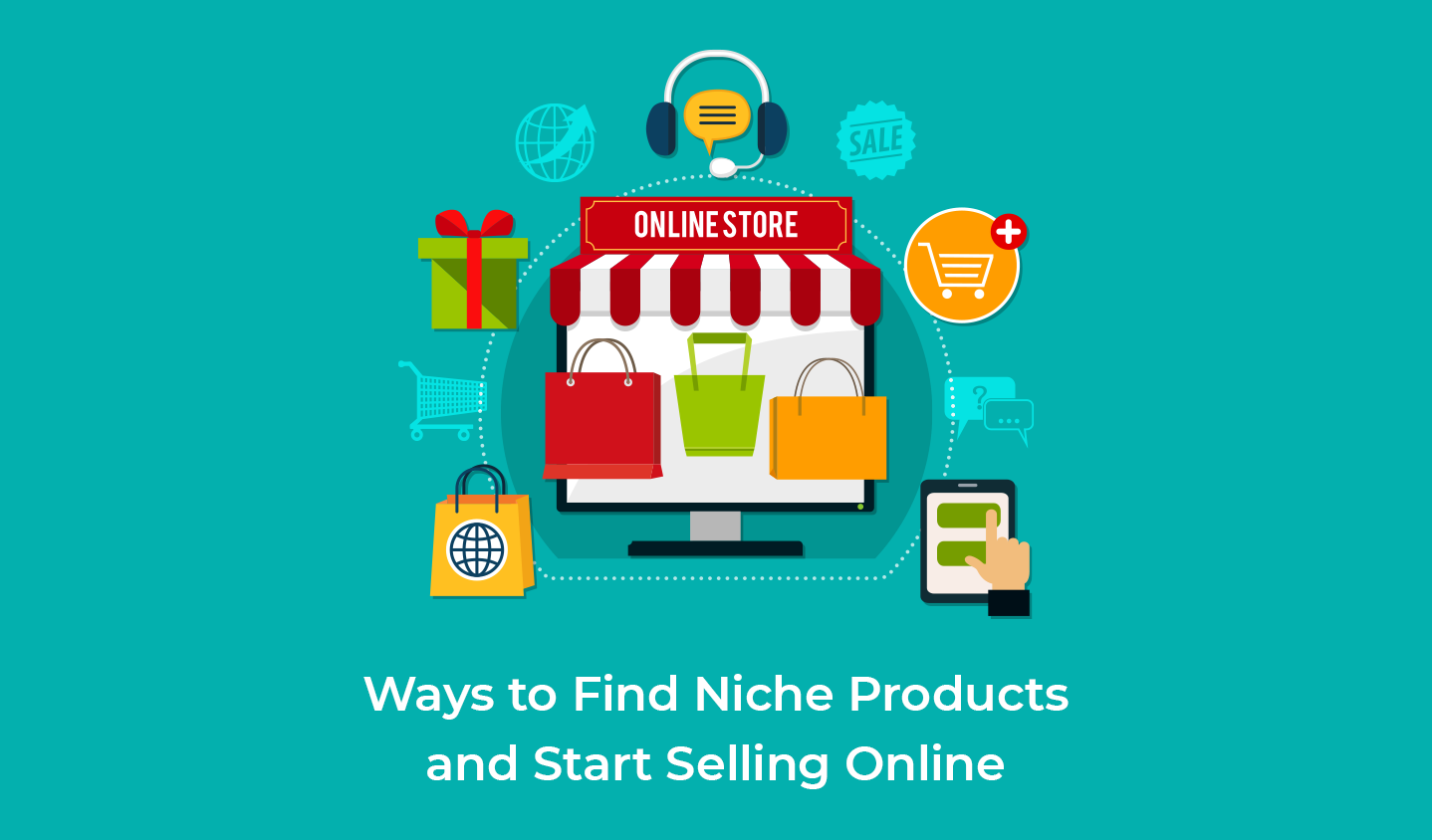 7 Ways to Find Niche Products and Start Selling Online