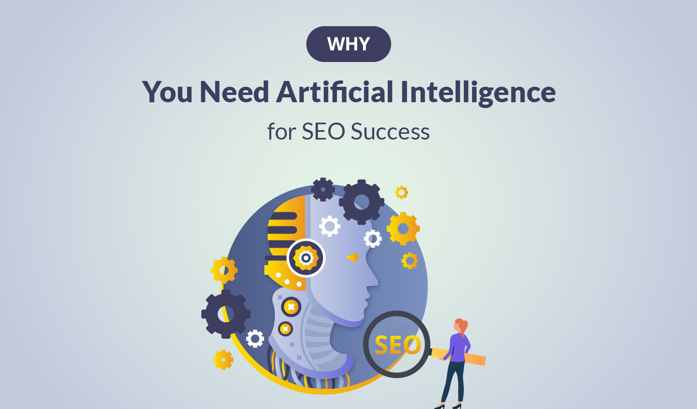 Why You Need Artificial Intelligence for SEO Success
