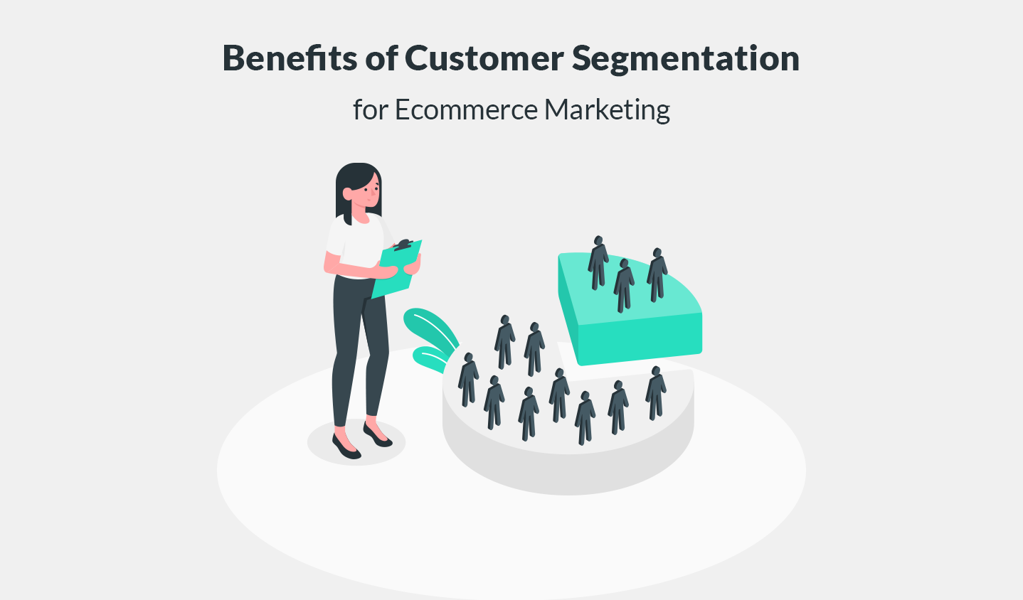 Incredible Benefits of Customer Segmentation for Ecommerce Marketing