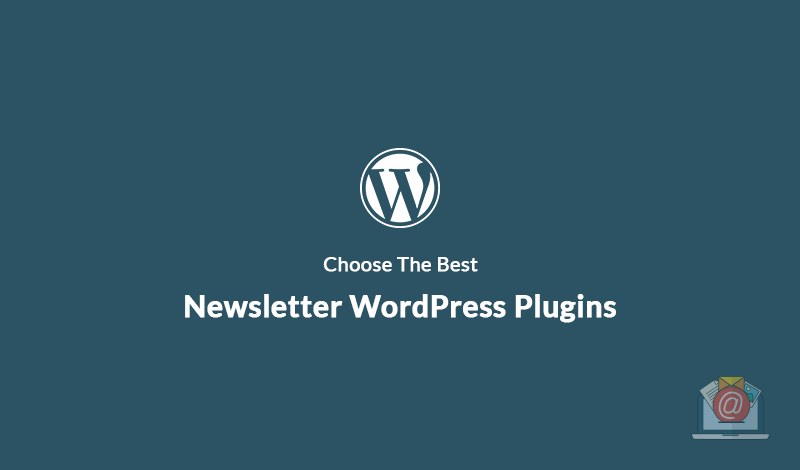 It's Time To Choose The Best Newsletter WordPress Plugins