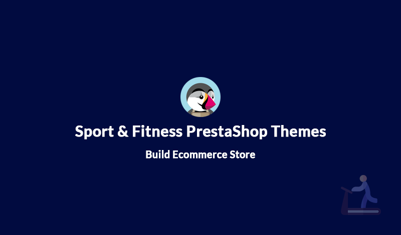 10+ Best Sport & Fitness PrestaShop Themes to Build Ecommerce Store