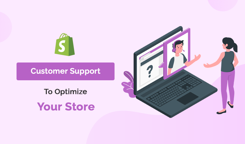 Best Customer Support Shopify Apps To Optimize Your Store
