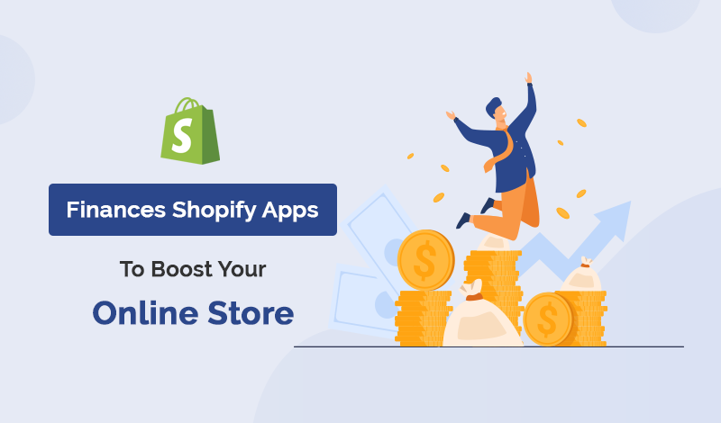 Top 10 Finances Shopify Apps To Boost Your Online Store