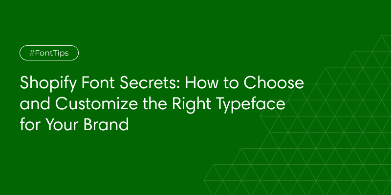Shopify Font Secrets